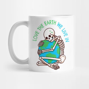 love the earth we live in Mug